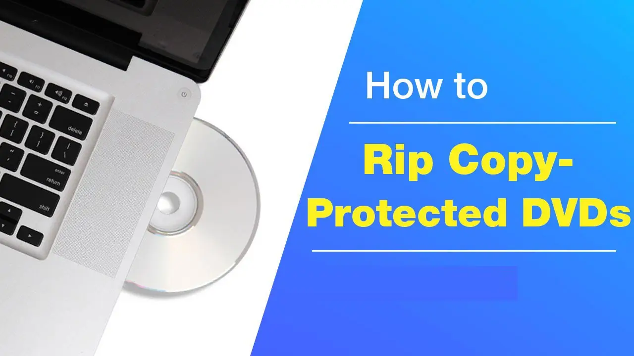 How to copy protected DVD movie to PC and rip DVD